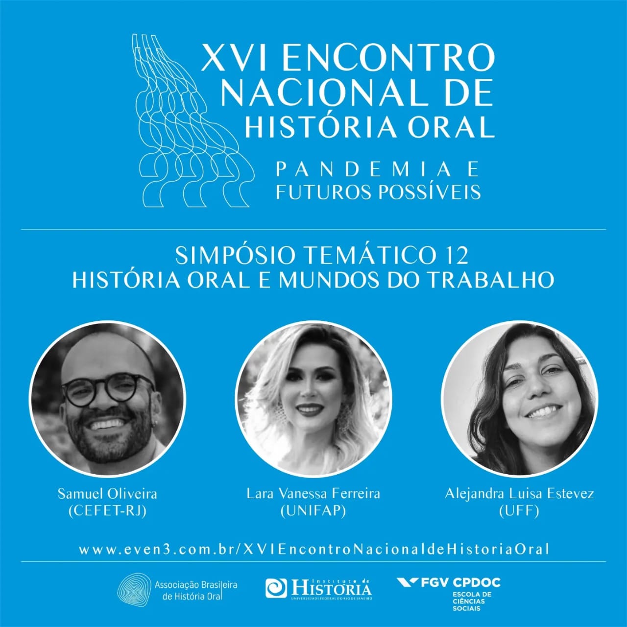 XVI Encontro Nacional de História Oral – Pandemia e Futuros Possíveis – Samuel Oliveira, Lara de Castro e Alejandra Estevez