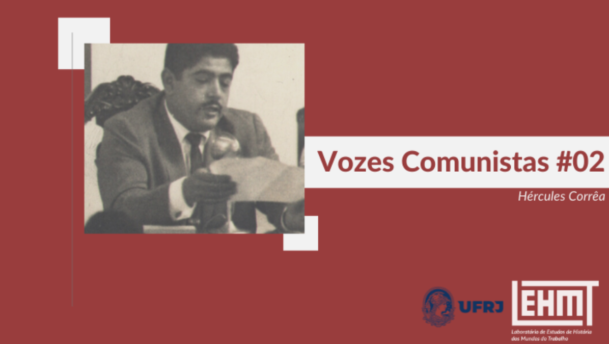 Vozes Comunistas #02: Hércules Corrêa