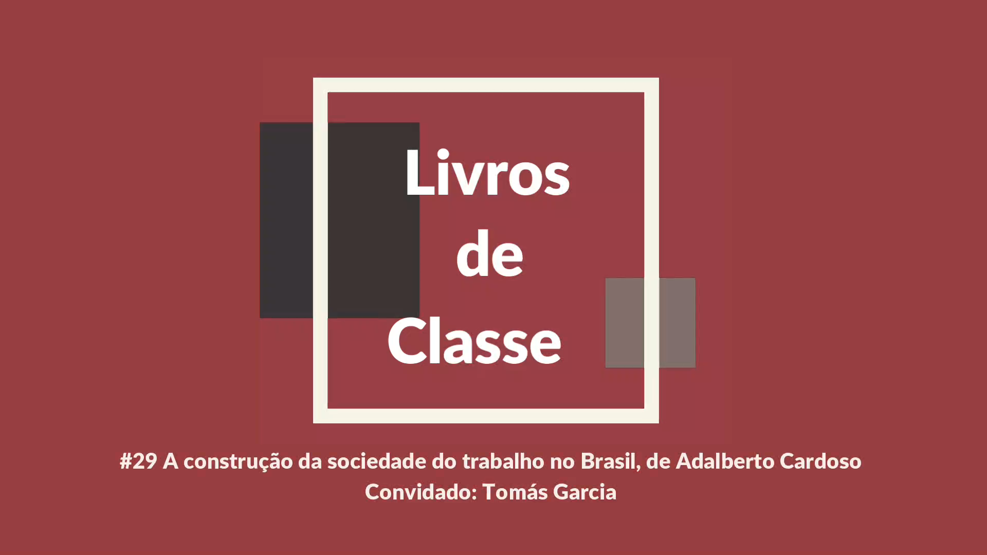 Livros de Classe #29: A construção da sociedade do trabalho no Brasil, de Adalberto Cardoso, por Tomás Garcia