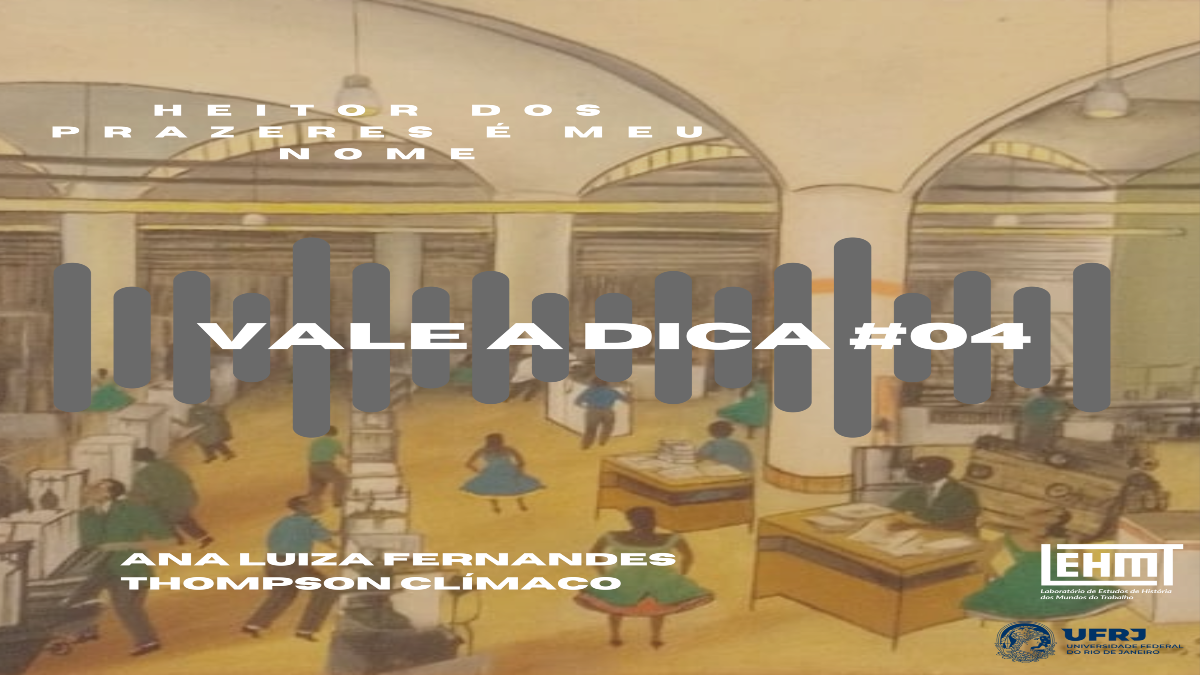 Vale a Dica #04: Heitor dos Prazeres é meu nome, de Pablo León de la Barra, Raquel Barreto e Haroldo Costa