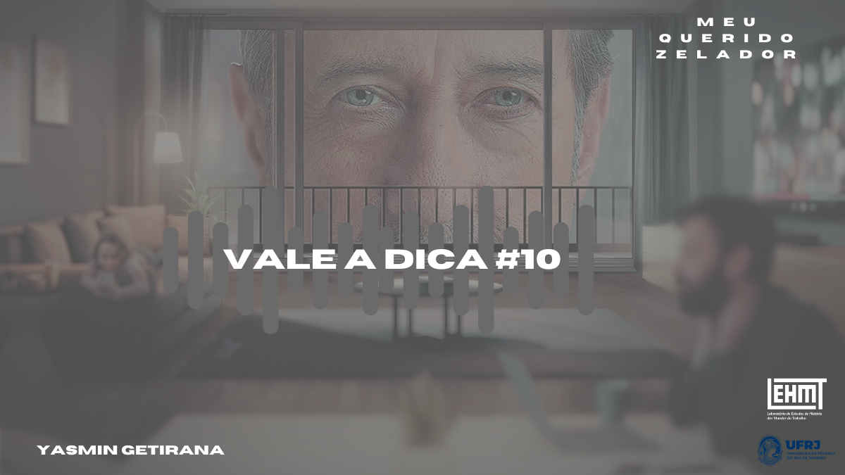 Vale a Dica #10: Meu querido Zelador, de Mariano Cohn e Gastón Duprat