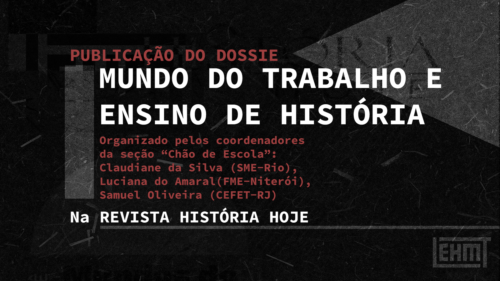 Dossiê: Mundo do trabalho e Ensino de História