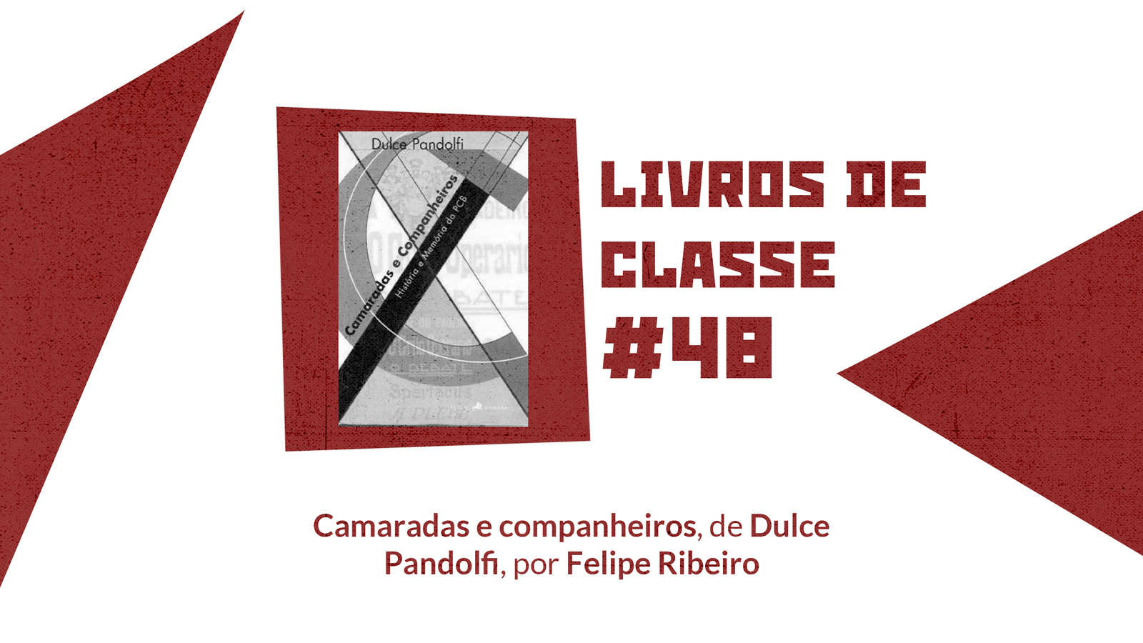 Livros de Classe #48: Camaradas e companheiros, por Felipe Ribeiro