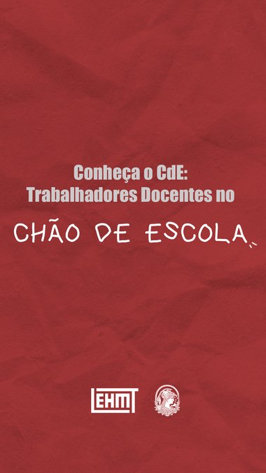 Chão de Escola #50: Conheça o CdE: Trabalhadores Docentes no Chão de Escola, por Márcio Arcoverde