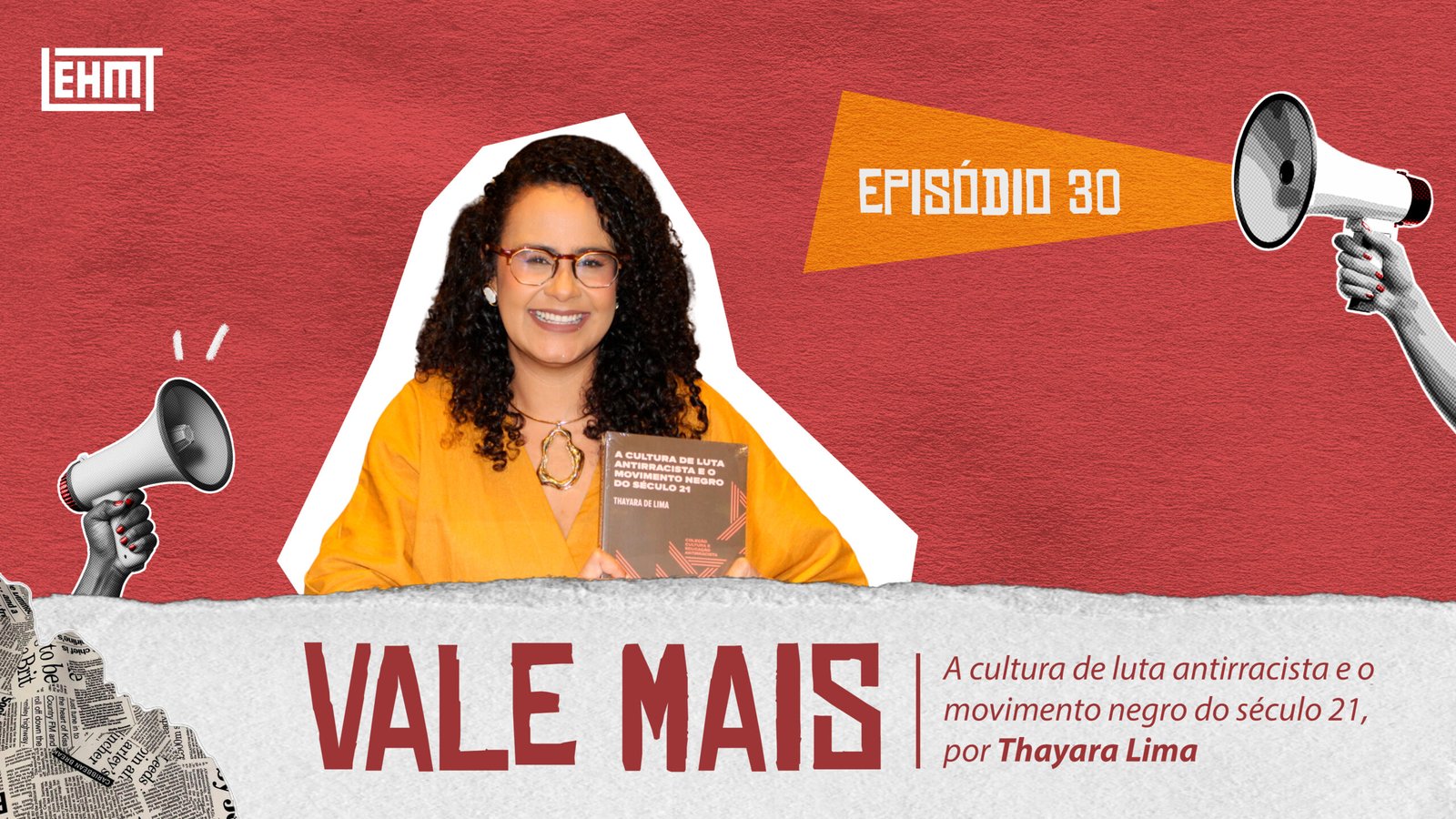 Vale Mais #30: A cultura de luta antirracista e o movimento negro do século 21, por Thayara Lima